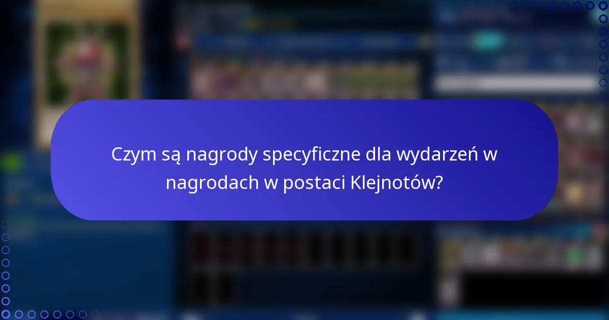 Czym są nagrody specyficzne dla wydarzeń w nagrodach w postaci Klejnotów?
